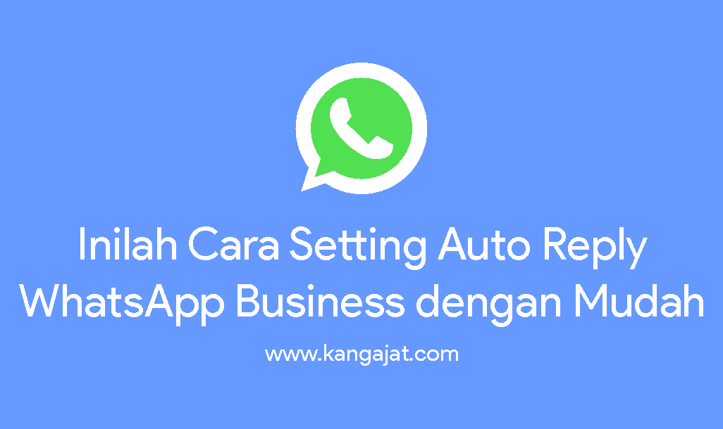 cara setting auto reply whatsapp business