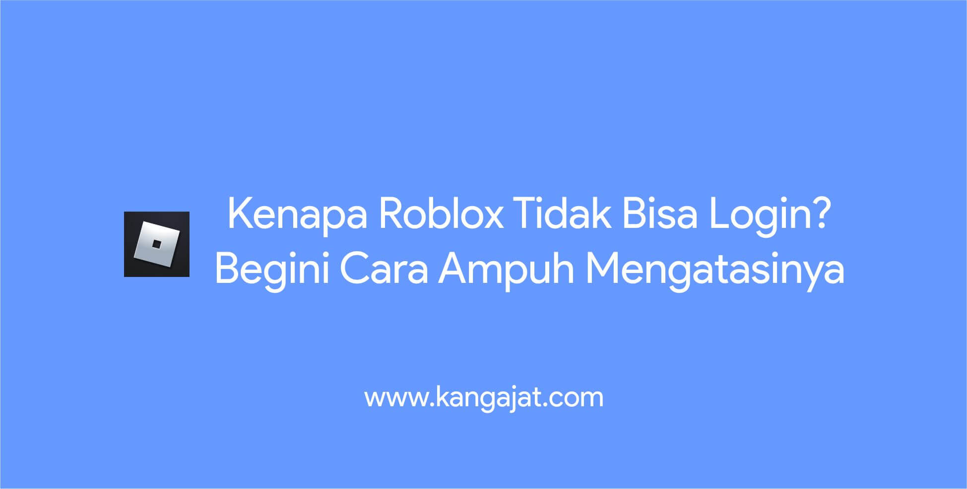 kenapa roblox tidak bisa login