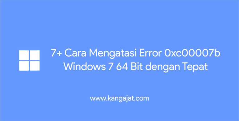 cara mengatasi error 0xc00007b windows 7 64 bit